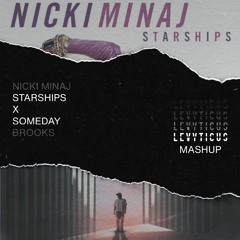Starships X Someday (LEVYTICUS Mashup) - Nicki Minaj, Brooks