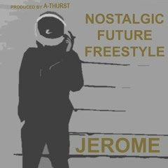 Nostalgic Future Freestyle (prod. A-Thurst)