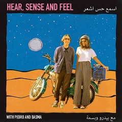 Hear, Sense, & Feel w/ Pedro & Basma - October 2020