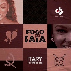 Itary Feat Filho Do Zua  - Fogo Na Saia (Guetto Zouk) [Áudio Oficial] www.nelinho-muzik.com
