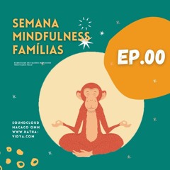 Abertura Semana de Mindfulness Famílias