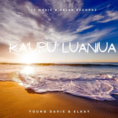 Ka'upu Luaniua (feat. ELkay)