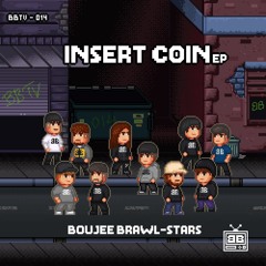BBTV014 BOUJEE BRAWL-STARS: INSERT COIN EP