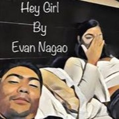 Hey Girl  by Evan Nagao