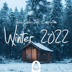Indie/Indie-Folk Compilation - Winter 2022 ❄️ (alexrainbirdMusic)