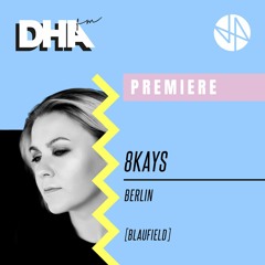 Premiere: 8Kays - Berlin [Blaufield]