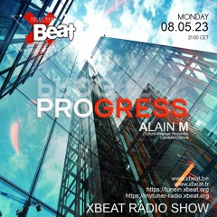 X Beat Radio - Alain M. - Progress 2023-05-08