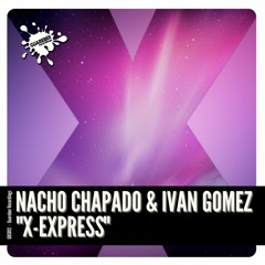 GRS12 Nacho Chapado & Ivan Gomez - X-Express (Extended Mix)