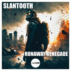 Runaway Renegade By Slantooth