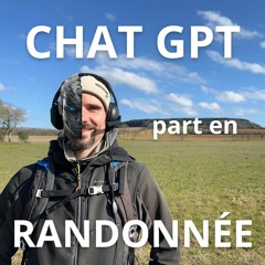 Chat GPT Part En Randonnée - Le PodCast