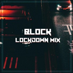 Block - Lockdown mix