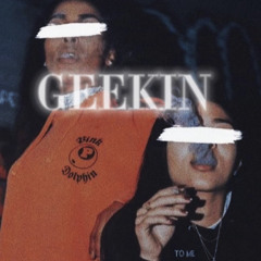 Geekin (feat. Lil keva)