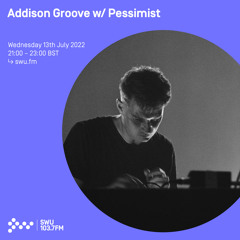 Addison Groove w/ Pessimist 13TH JUL 2022