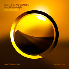 Arcee (It) Vs WizTheMc Ft. Bess, Honey & Tyla - Show Me Sauti Love (Row V Mashup Edit)