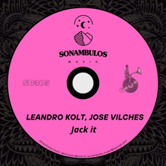 Leandro Kolt, Jose Vilches - Jack it     ( Original mix )