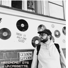 Hatchcast 075 -La.Cassette.
