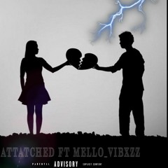 Attached ft mello_vibxzz