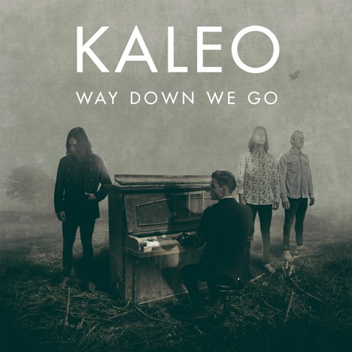 Stream Way down We Go by KALEO | Listen online for free on SoundCloud