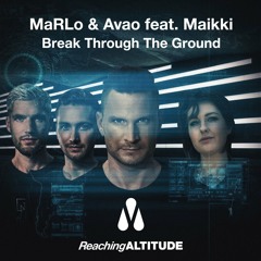 MaRLo, Avao, Maikki - Break Through The Ground (Radio Edit)
