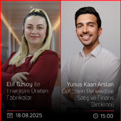 Yunus Kaan Arslan – Elif Özsoy ile Enerjisini Üreten Fabrikalar