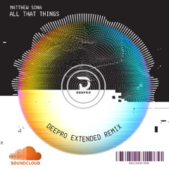 Matthew Sona - All That Is ( Deepro Extended Remix )