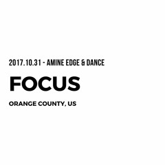 2017.10.31 - Amine Edge & DANCE @ Focus, Orange County, US