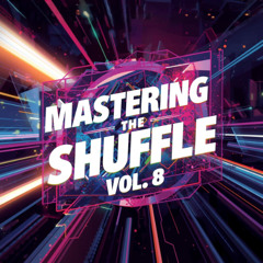 Mastering The Shuffle Vol 8