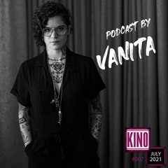 Kino Podcast #007 - Vanita