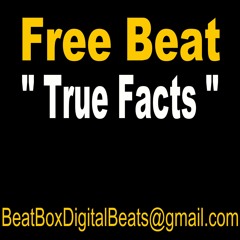 [ Free Beat ] True Facts by Beat Box Digital