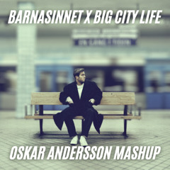 Benjamin Ingrosso x Luude - Barnasinnet x Big City Life (Oskar Andersson Mashup)