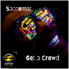 Saccomat - Get a Crowd (Original Mix)