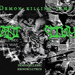 Demon Killin Time (Ft. KXINGXCLUTXCH)