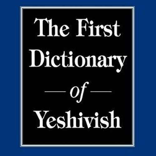 READ EBOOK EPUB KINDLE PDF Frumspeak: The First Dictionary of Yeshivish by  Chaim M. Weiser 📌