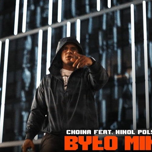 Choina feat. Hinol Polska Wersja - Było Minęło (prod. Sickquence)