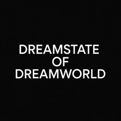 Dreamstate of Dreamworld