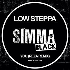 SIMBLKC026LSRR | Low Steppa - You (Reza Remix)