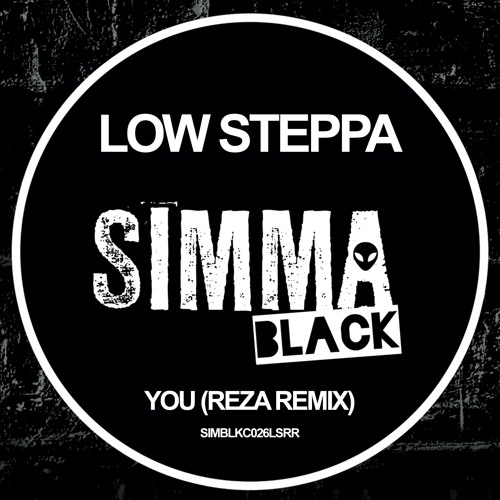 SIMBLKC026LSRR | Low Steppa - You (Reza Remix)