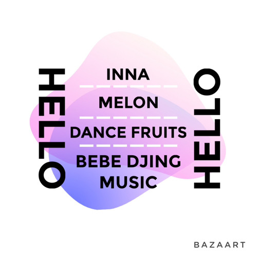 Hello Hello - INNA x MELON