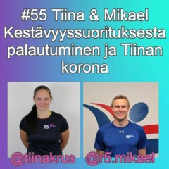 #55 Kestävyyssuorituksista palautuminen ja Tiinan korona (Tiina & Mikael)