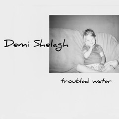 Demi Shelagh - Troubled Water (Live Acoustic Version) Original Song