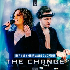 Level One X Niene Manon X MC Prime - The Change