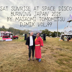 Sun sunrise at SPACE DISCO - Burning japan 2025 by Masaomi Tomomitsu djmix Vol.99