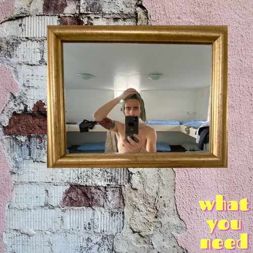 what you need [OUT NOW ON SPOTIFY]