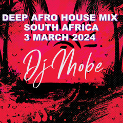 Deep Afro House  Mix 3 March 2024 - DjMobe