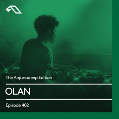 The Anjunadeep Edition 402 with OLAN