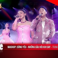 Mashup Những Câu Hỏi Khi Say - Dừng Yêu Của Myra Trần X Trung Quân