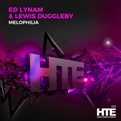 Ed Lynam & Lewis Duggleby - Melophilia [HTE Recordings]
