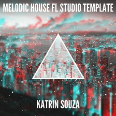 Katrin Souza - Melodic House Fl Studio 20  Template
