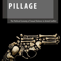 Ebook❤(READ)⚡ Rape Loot Pillage: The Political Economy of Sexual Violence in Arm