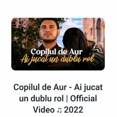 Copilul de Aur - Ai jucat un dublu rol